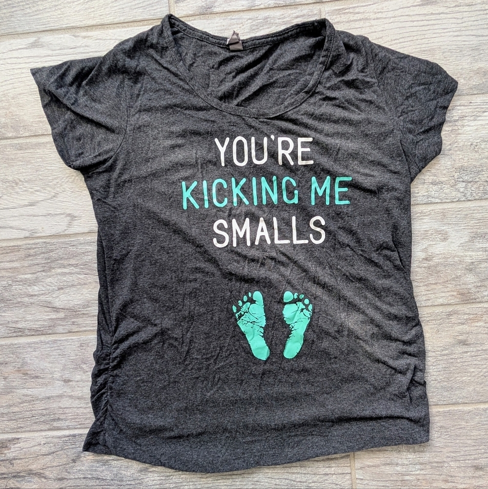 Maternity XL Tee "You're kicking Me Smalls"